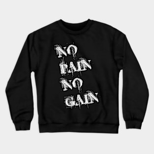 No Pain No Gain Crewneck Sweatshirt